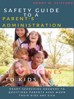 cover image of Safety Guide to a Parent's Administration of Medicines to Kids